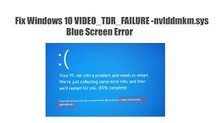 How to Fix Windows 10 VIDEO_TDR_FAILURE -nvlddmkm.sys- Blue Screen Error