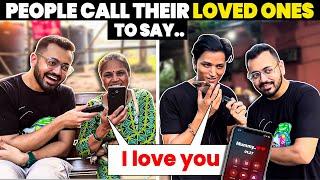 MAKING PEOPLE CALL THEIR LOVED ONES | SURPRISED REACTIONS | BECAUSE WHY NOT