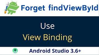 View Binding in Android | Use View Binding to replace findViewById | Android studuio 3.6+