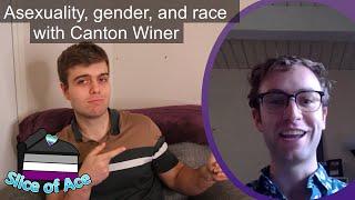 The Intersection of Asexuality with Gender and Race ft. Canton Winer | Slice of Ace