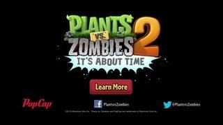 Plants vs Zombies 2: It's About Time - Official Trailer