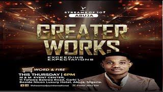 GREATER WORKS; EXCEEDING EXPECTATIONS [DAY 4] || WORD & FIRE SERVICE || 27TH JUNE 2024