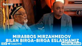 Eslab - MIRABBOS MIRZAHMEDOV BILAN BIRGA-BIRGA ESLASHAMIZ