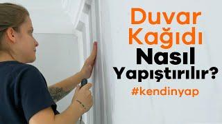 Duvar Kağıdı Nasıl Yapıştırılır? - (Uygulamalı Duvar Kağıdı Kaplama)