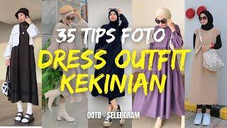 35 TIPS FOTO DRESS OUTFIT KEKINIAN / OOTD SELEBGRAM 2021