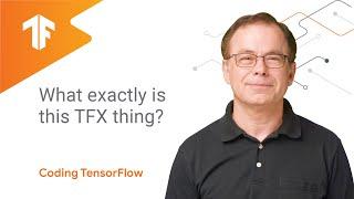 What exactly is this TFX thing? (TensorFlow Extended)