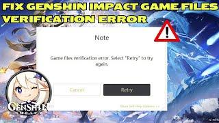 Fix Genshin Impact Game Files Verification Error Select Retry To Try Again(2024)