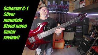 Schecter C-1 Silver mountain Blood moon Guitar Review!!