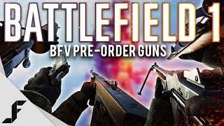 Battlefield 1 has 5 new BFV Pre-Order Guns
