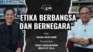 PODCAST CAK NUR - ETIKA BERBANGSA DAN BERNEGARA | PROF. KOMARUDDIN HIDAYAT, M.A. & NADIA HASTARINI