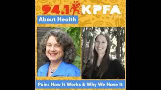 KPFA Radio Presents About Health - Pain: How It Works And Why We Have It