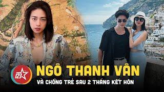 Cuộc sống chuẩn “vợ chồng son” của Ngô Thanh Vân và Huy Trần 2 tháng sau đám cưới