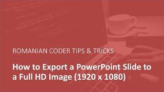 How to Export Power Point slides as Full HD Images (1920 x 1080)