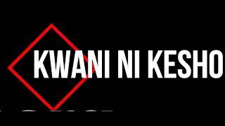 DJ NAISH  KWANI NI KESHO SOUND EFFECT