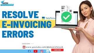 How to Resolve e-Invoicing Errors in Tally Prime | e-Invoicing Errors in Tally Prime