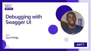 Debugging with Swagger UI [7 of 18] | Web APIs for Beginners