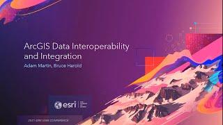 ArcGIS: Data Interoperability and Integration