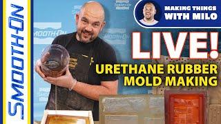 YouTube LIVE! Urethane Rubber Mold Making Hosted By: Milo Medunic