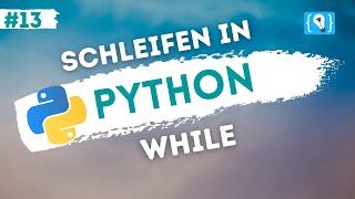 Python Tutorial deutsch [13/24] - Die while Schleife