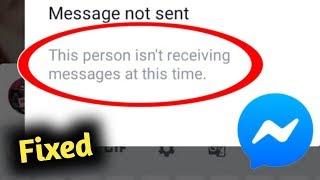 Fix Messenger This Person Isn't Receiving Message at This Time Problem Solved