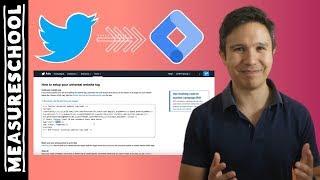 How to Install the Twitter Universal Website Tag with Google Tag Manager