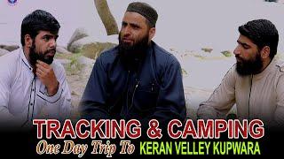 One Day Trip To Keran Velley•Tracking And Camping Detail Analysis• Podcast•Shykh Bilal Bin Abdullah