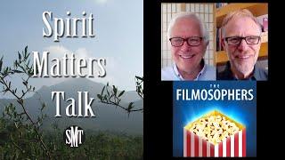 Chris Busch and Dean Sluyter The Filmosophers Interview & Discussion with Spirit Matters Talk