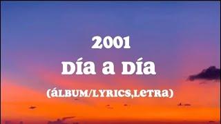 2001 - DÍA A DÍA (lyrics/letra) Álbum