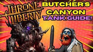 Throne and Liberty Butcher's Canyon Tank Guide!