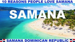 10 REASONS WHY PEOPLE LOVE SAMANA DOMINICAN REPUBLIC