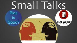 Are Reviews Actually Biased? - Small Talks (Real World Review)