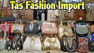 Tas Import Fashion Batam ,Tanah Abang