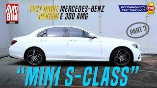 Mercedes-Benz E 300 AMG | Test Drive Review | Auto Bild Indonesia | Supported by Top 1 (Part 2)