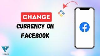 HOW TO CHANGE CURRENCY ON FACEBOOK