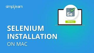Selenium Installation On Mac | Selenium Webdriver Installation On Mac | Selenium | Simplilearn