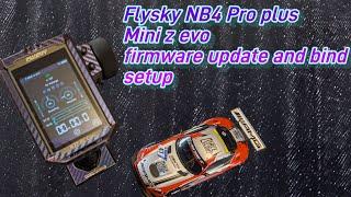 Flysky NB4 Pro plus Mini z Evo firmware update bind set up