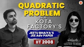 Quadratic Problem From Kota Factory | Jeetu Bhaiya's JEE Advanced Paper | Namrata Ma'am