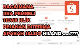 jika pembeli tidak klik pesanan diterima, apakah dananya hilang ?? ini penjelasannya