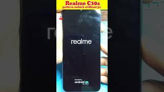 Realme C30s Pin Pattern Password Unlock  Without Pc #sorts #youtubeshorts #shortvideo #repairing