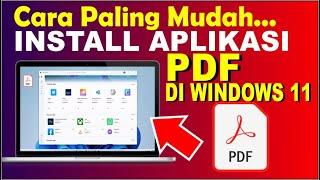 Cara Download dan Install Aplikasi PDF Di Laptop Windows 11