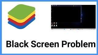 Bluestacks Black Screen Problem | Bluestacks Screen Black | Bluestack Black Screen Fix