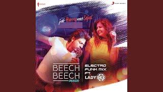 Beech Beech Mein (Electro Funk Mix) (From "Jab Harry Met Sejal")