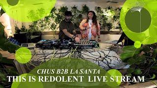 CHUS B2B LA SANTA |  Redolent Music Live Stream