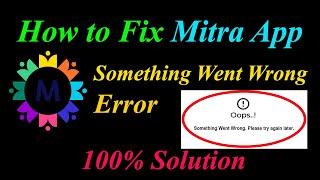 How to Fix Mitra  Oops - Something Went Wrong Error in Android & Ios - Please Try Again Later