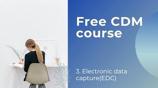 3. Electronic data capture(EDC) - FREE CDM COURSE - Pharmafun4us