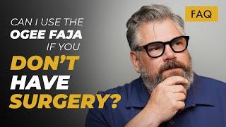 Can I Use the Ogee Faja Even if I Don't Have Surgery?