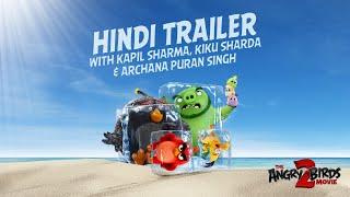Angry Birds Movie 2 | Hindi Trailer with Kapil Sharma, Kiku Sharda & Archana Puran Singh