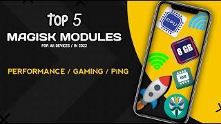 TOP 5 Magisk Modules in 2022 For Gaming & Performance | Best Magisk Modules in 2022 For Gaming