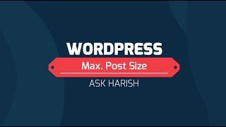 How to Increase the Maximum File Upload Size in WordPress | PHP post max size wordpress | ASKHARISH