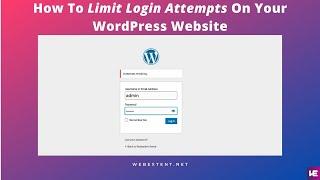 How To Limit Login Attempts On Your WordPress Website